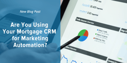 Using Your Mortgage CRM for Marketing Automation - Social